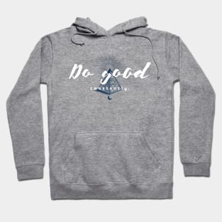 Do good constantly. Hoodie